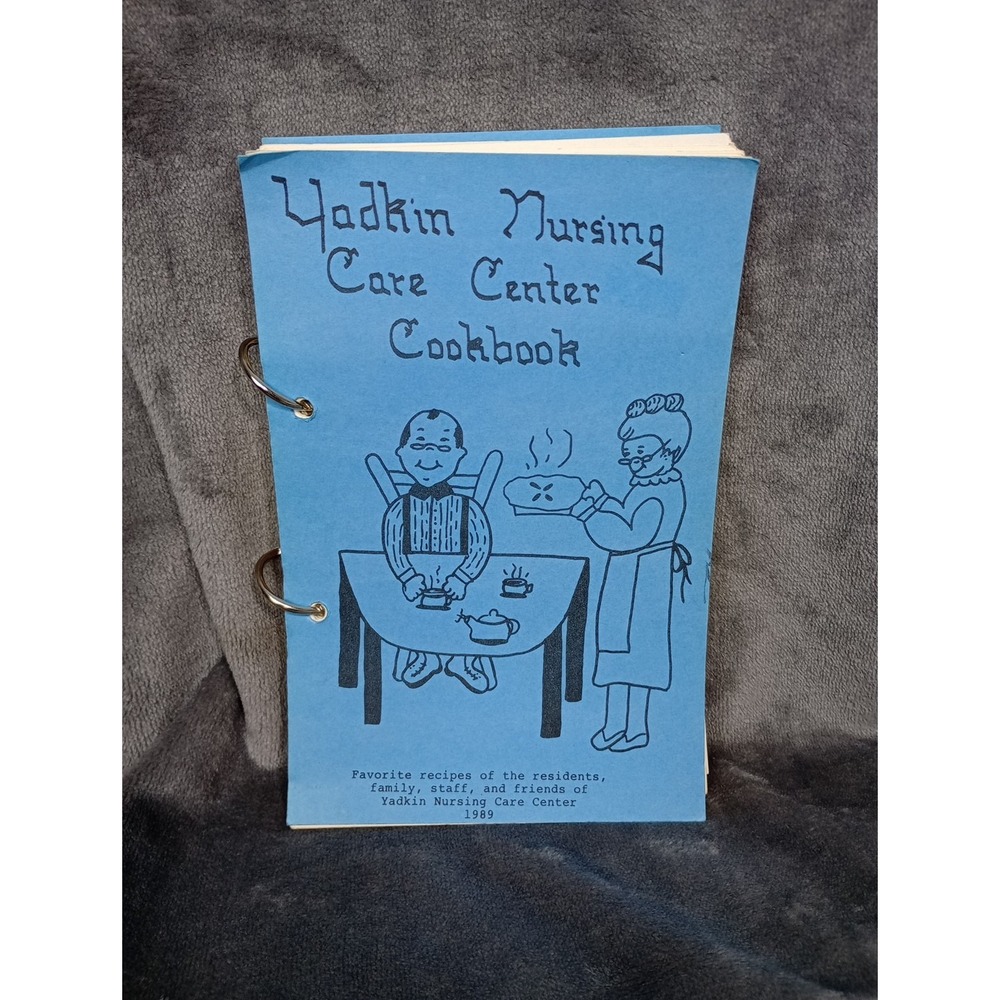 Yadkin Nursing Care Center Cookbook Yadkinville, NC 1989 Typed Family Staff